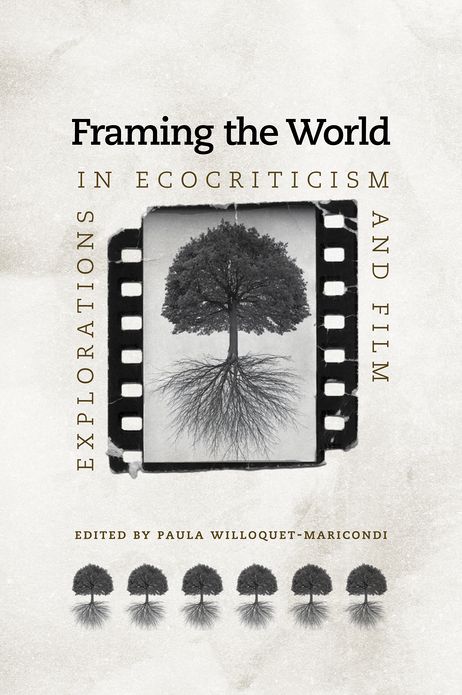 Framing the World: Explorations in Ecocriticism and Film