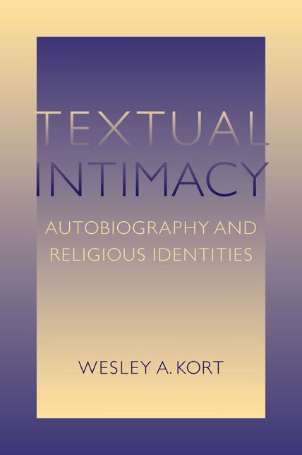 Textual Intimacy: Autobiography and Religious Identities