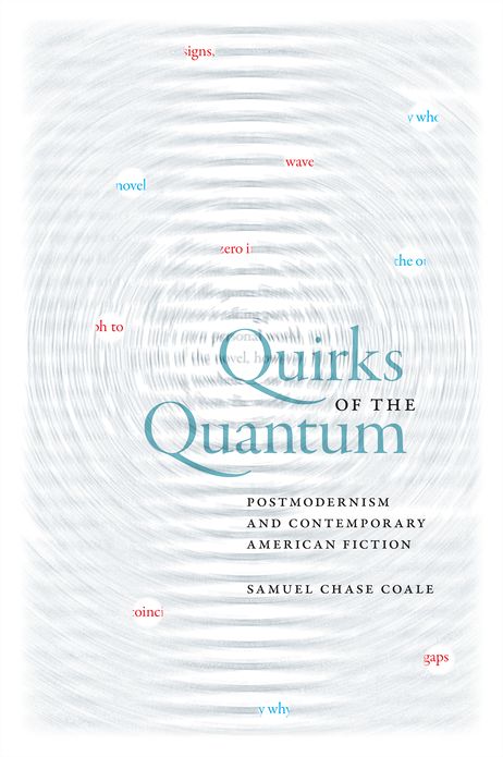 Quirks of the Quantum: Postmodernism and Contemporary American Fiction