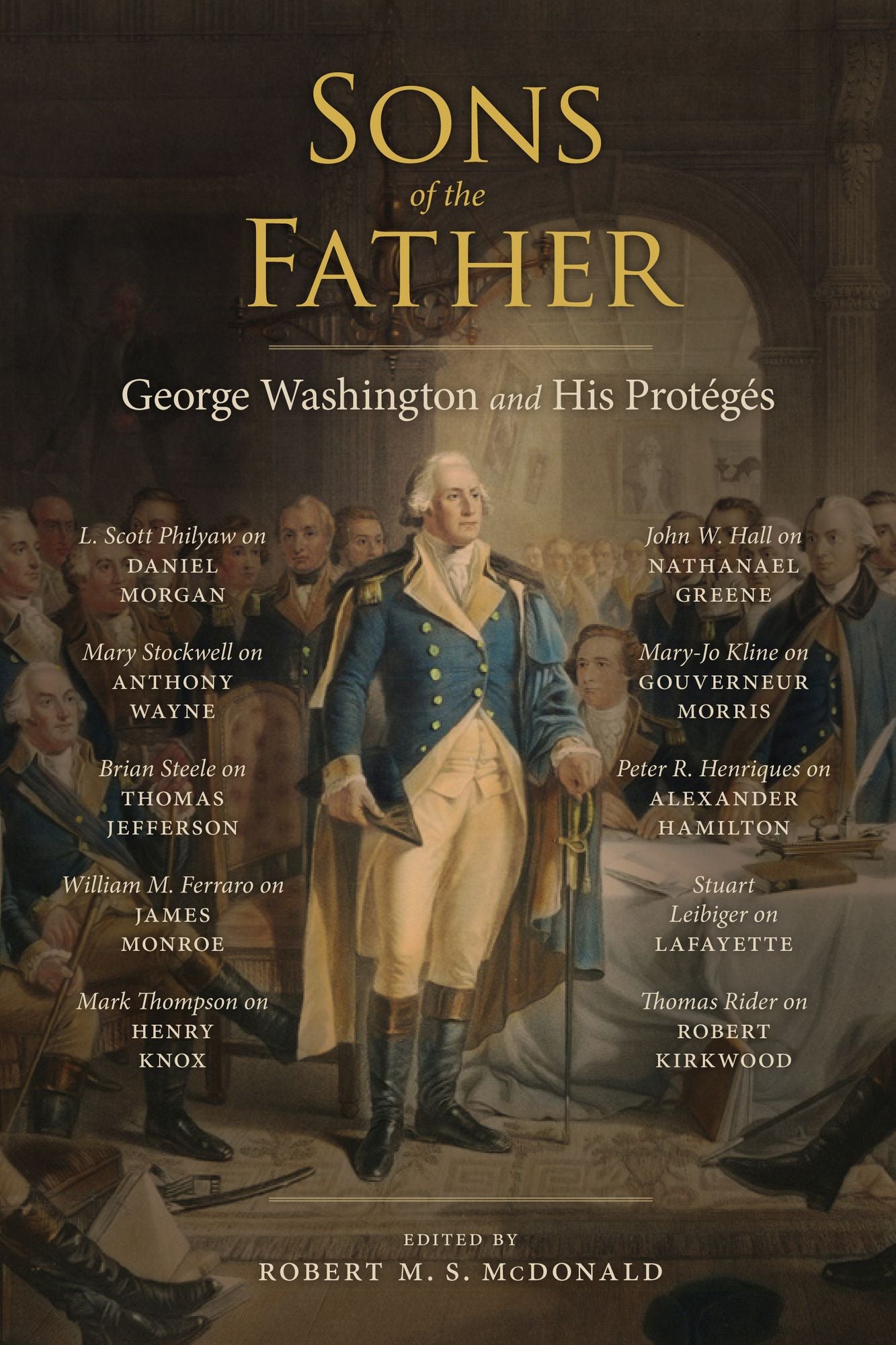 Sons of the Father: George Washington and His Protégés