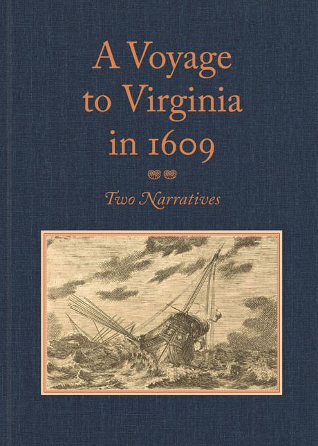 A Voyage to Virginia in 1609: Two Narratives: Strachey's "True Reportory" and Jourdain's Discovery of the Bermudas