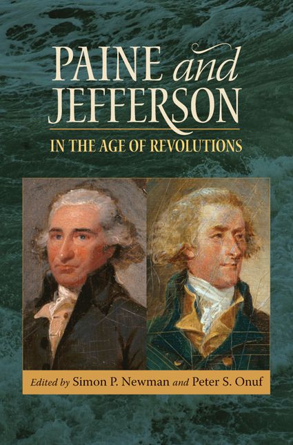 Paine and Jefferson in the Age of Revolutions