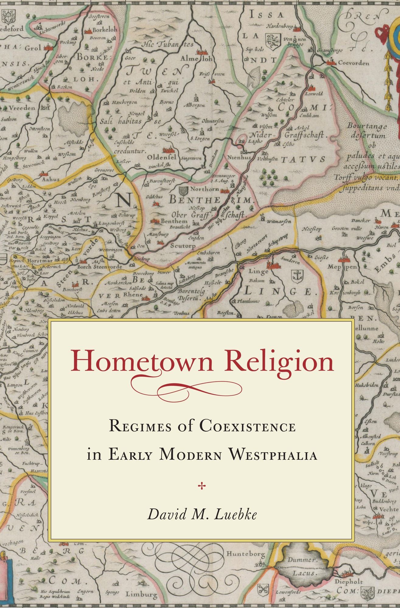 Hometown Religion: Regimes of Coexistence in Early Modern Westphalia