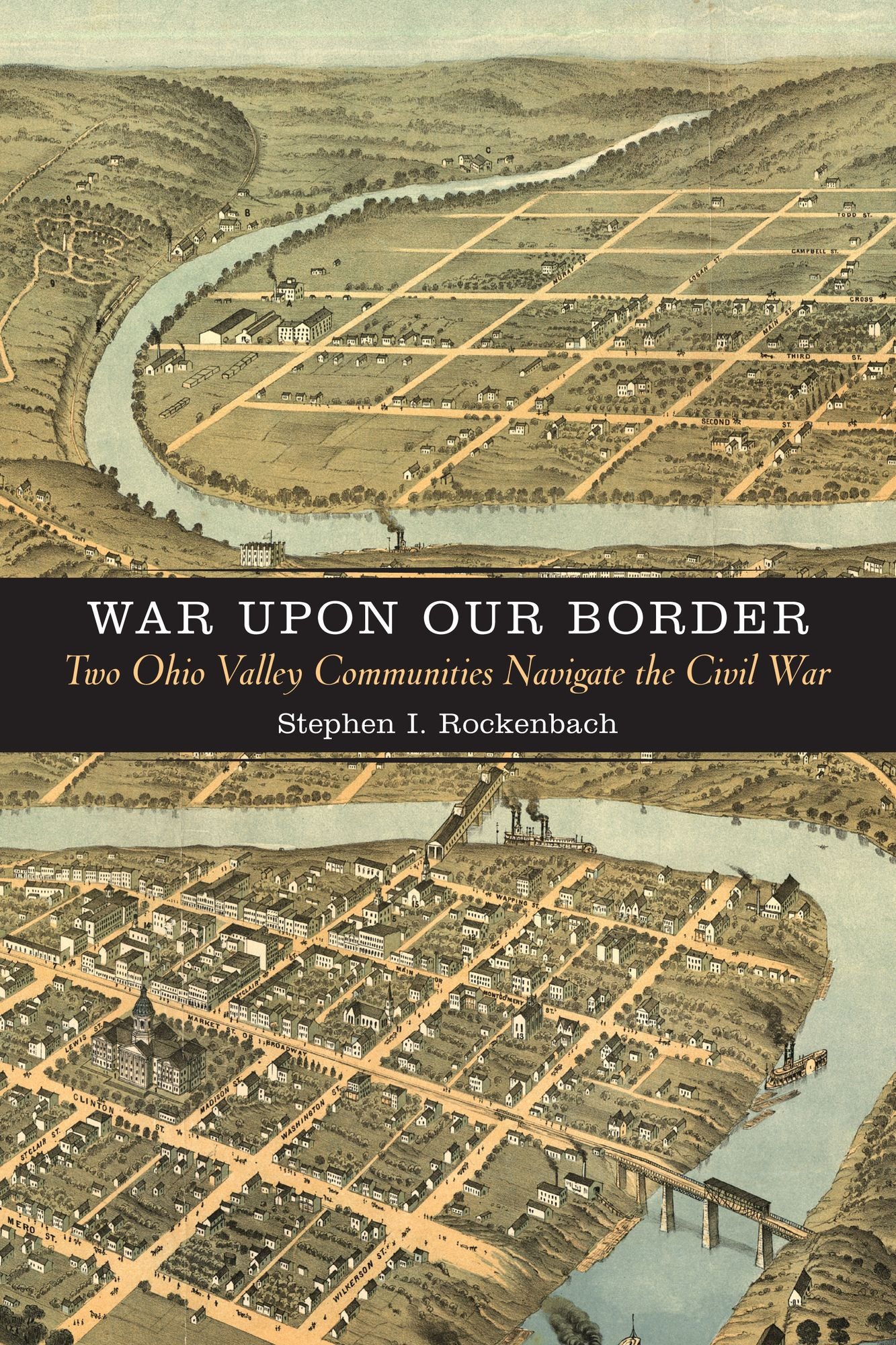War upon Our Border: Two Ohio Valley Communities Navigate the Civil War