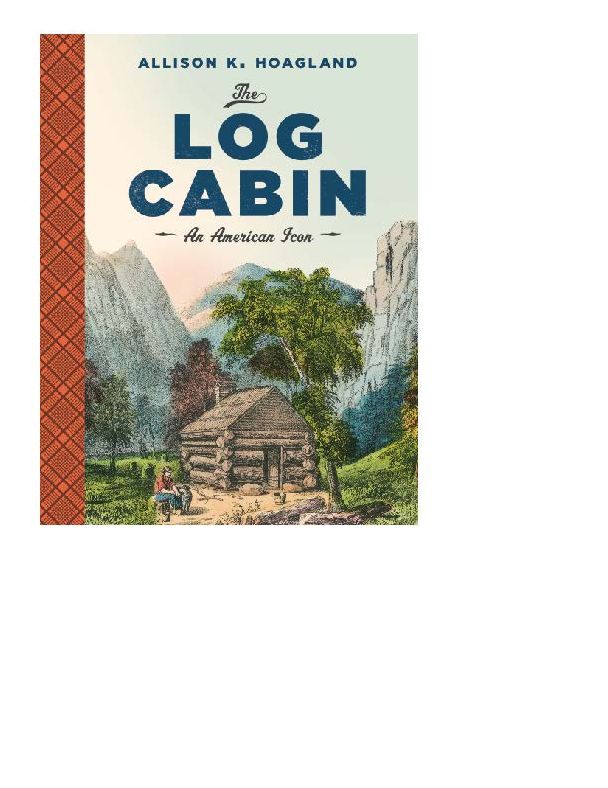 The Log Cabin: An American Icon