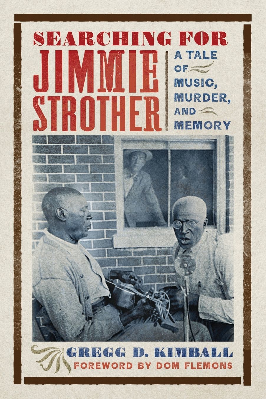 Searching for Jimmie Strother: A Tale of Music, Murder, and Memory
