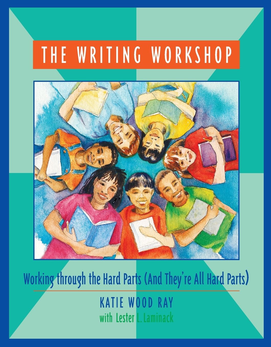 Writing Workshop: Working through the Hard Parts (and They're All Hard Parts)