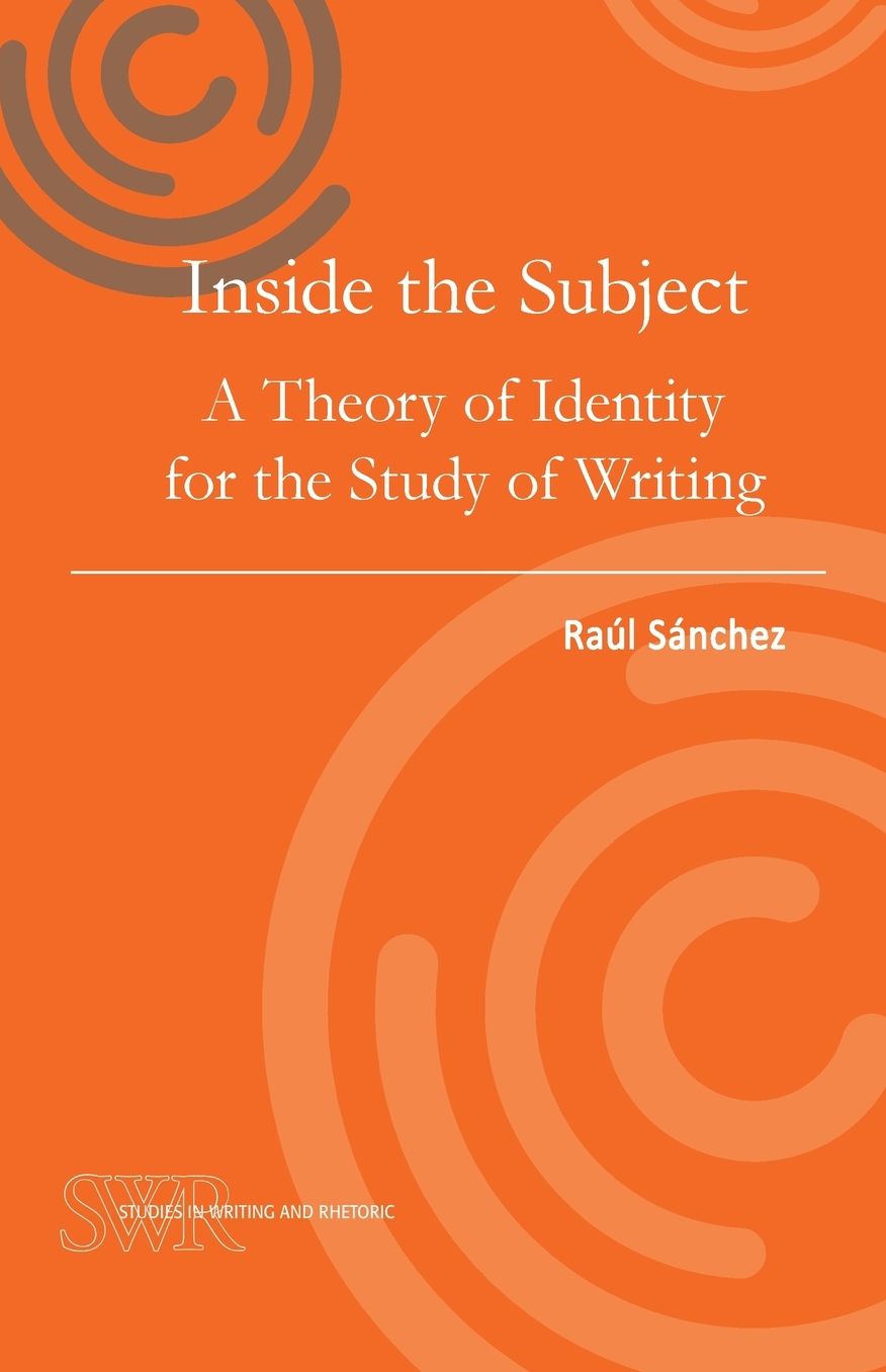 Inside the Subject : A Theory of Identity for the Study of Writing