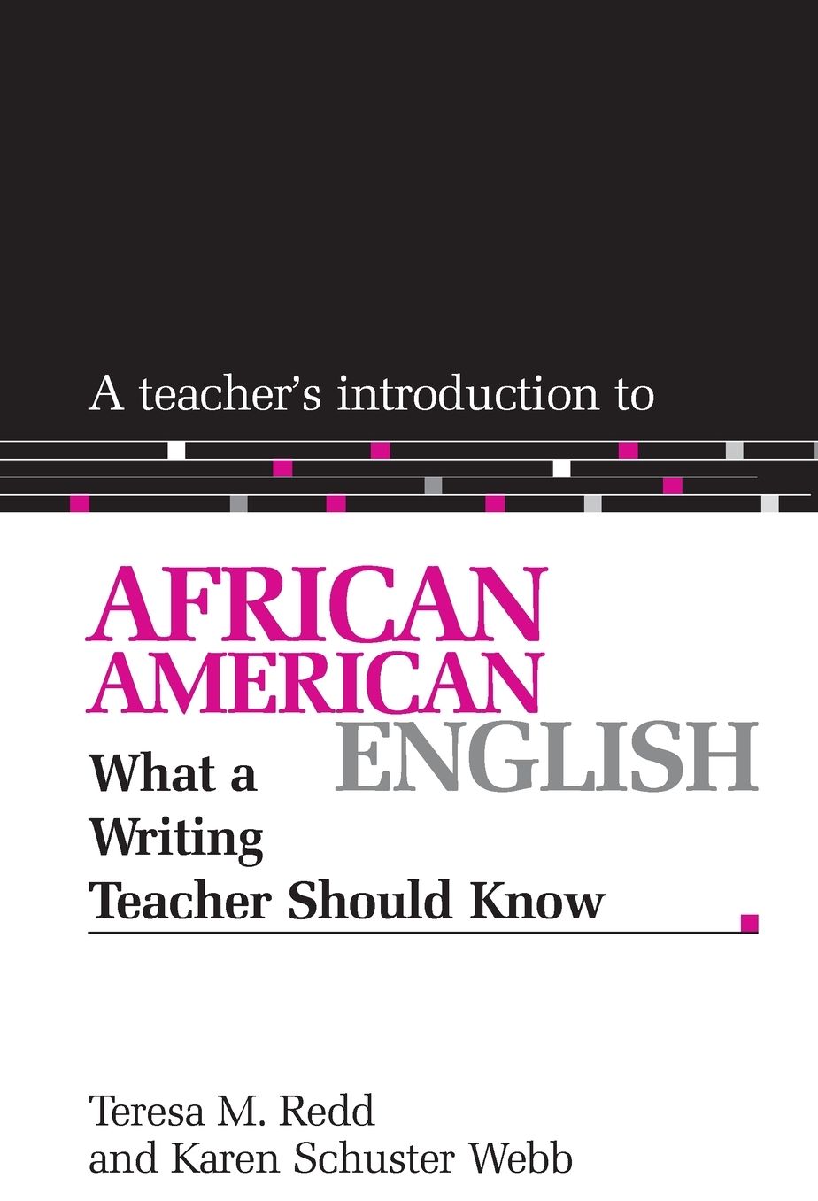 Teacher's Introduction to African American English: What a Writing Teacher Should Know