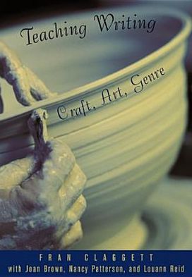 Teaching Writing: Craft, Art, Genre