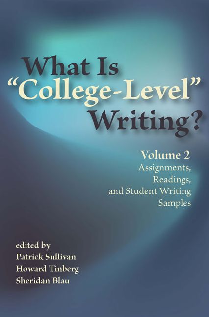 What Is College-Level Writing?: Volume 2: Assignments, Readings, and Student Writing Samples
