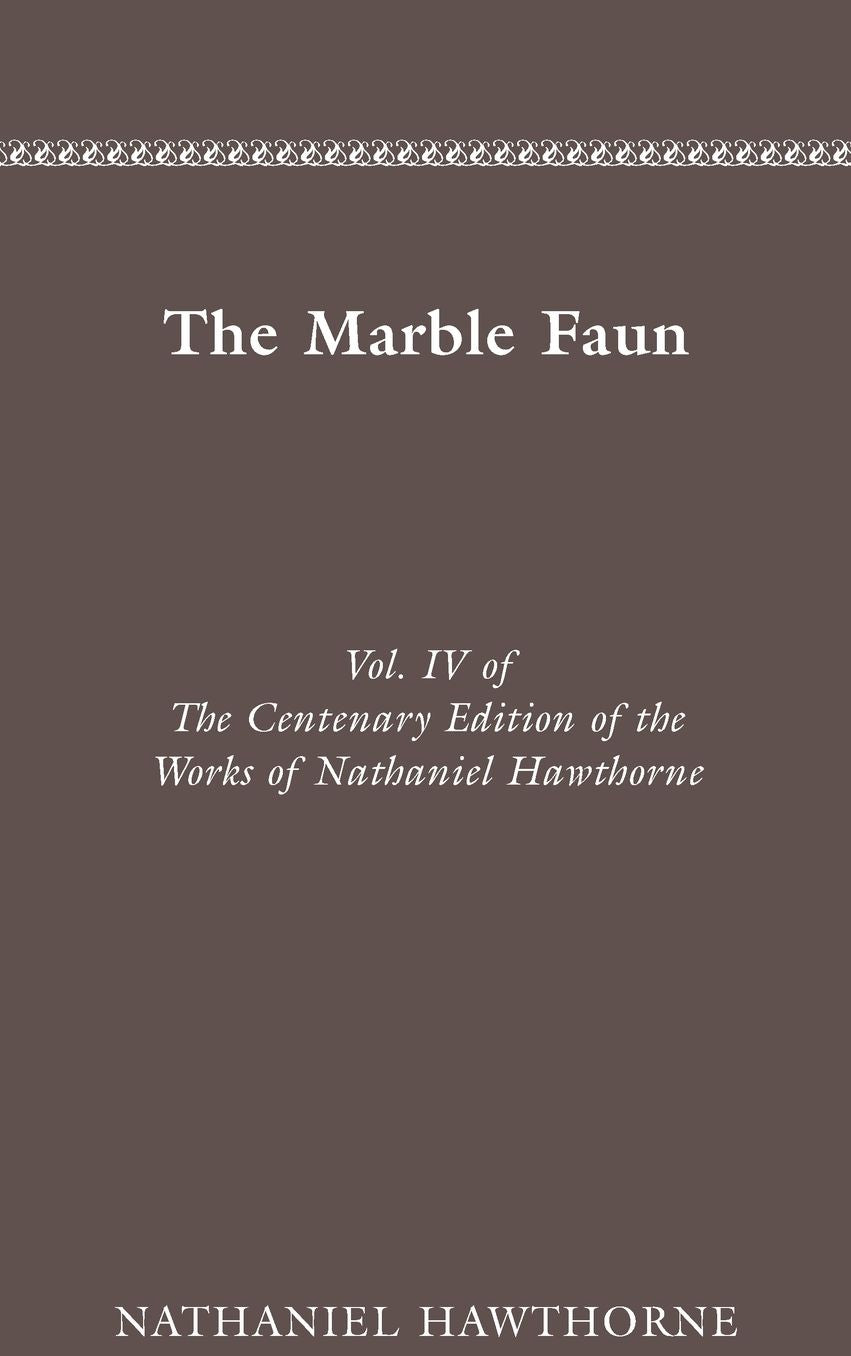 Marble Faun: Or the Romance of Monte Beni