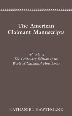The American Claimant Manuscripts: The "Ancestral Footstep", "Etherege" and "Grimshawe"