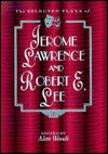 Selected Plays of Jerome Lawrence and Robert E. Lee