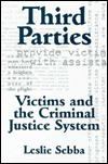 Third Parties: Victims and the Criminal Justice System