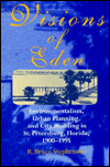 Visions of Eden: Environmentalism, Urban Planning and City Building in St. Petersburg, Florida, 1900-1995