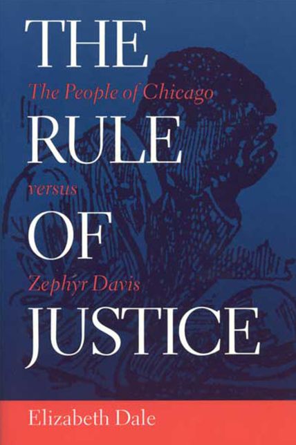 The Rule of Justice: The People of Chicago Versus Zephyr Davis