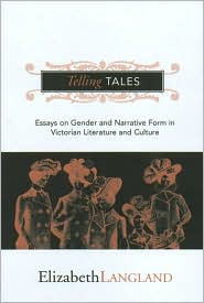 Telling Tales: Essays on Gender and Narrative Form in Victorian Literature and Culture