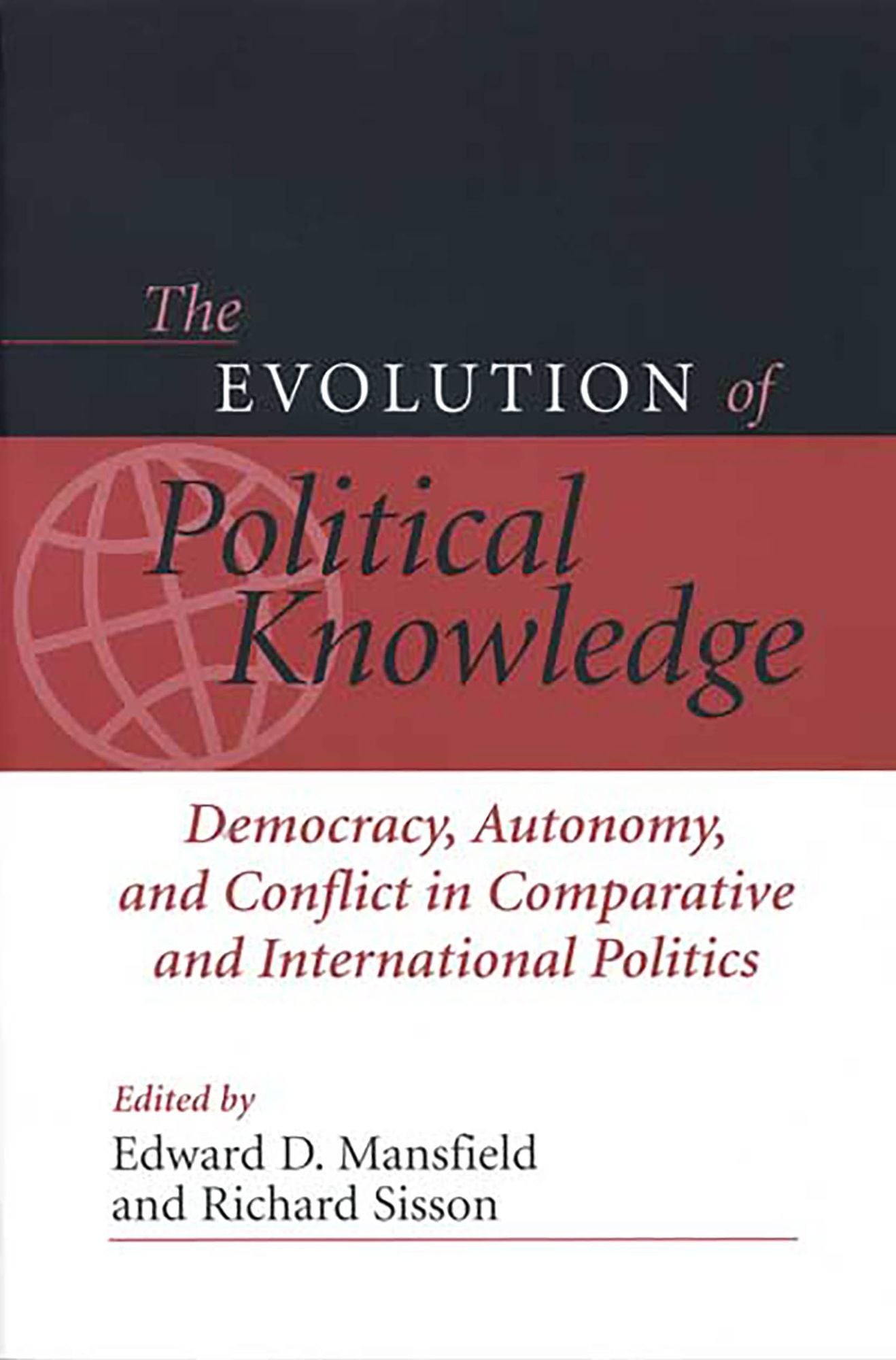 The Evolution of Political Knowledge: Democracy, Conflict, and Autonomy in Comparative and International Politics