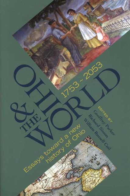 Ohio and the World, 1753-2053: Essays toward a New History of Ohio