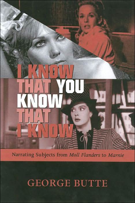 I Know That You Know That I Know: Narrating Subjects from Moll Flanders to Marnie
