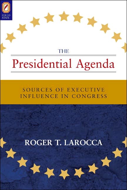 The Presidential Agenda: Sources of Executive Influence in Congress