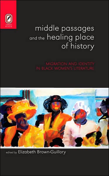Middle Passages and the Healing Place of History: Migration and Identity in Black Women's Literature