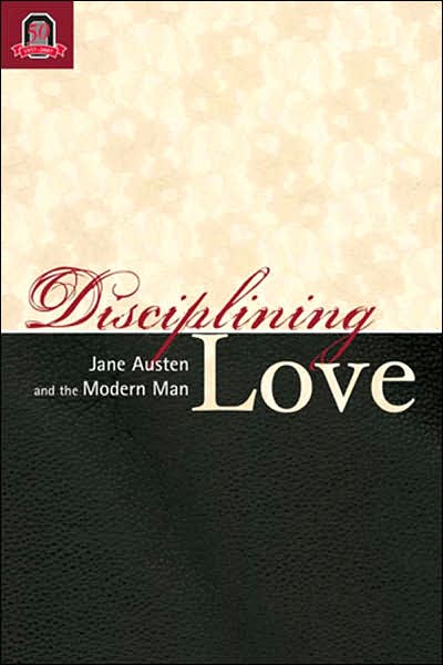 Disciplining Love: Austen and the Modern Man