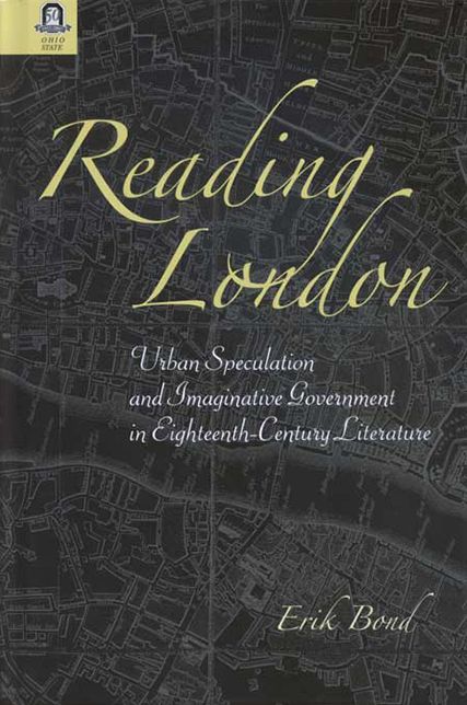 Reading London: Urban Speculation and Imaginative Government Eighteenth-Century Literature