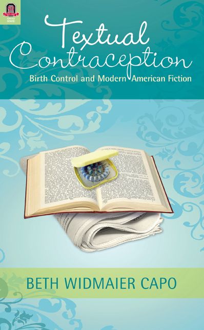 Textual Contraception: Birth Control and Modern American Fiction