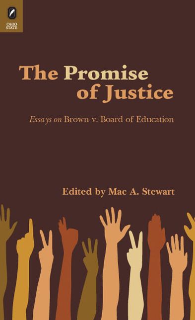 The Promise of Justice: Essays on Brown vs. Board of Education