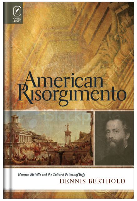 American Risorgimento: Herman Melville and the Cultural Politics of Italy