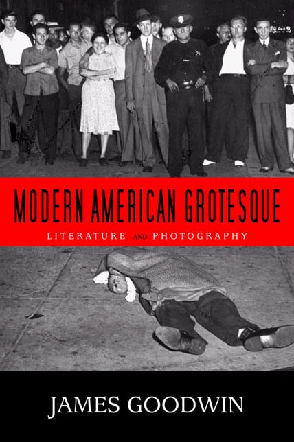 Modern American Grotesque: Literature and Photography