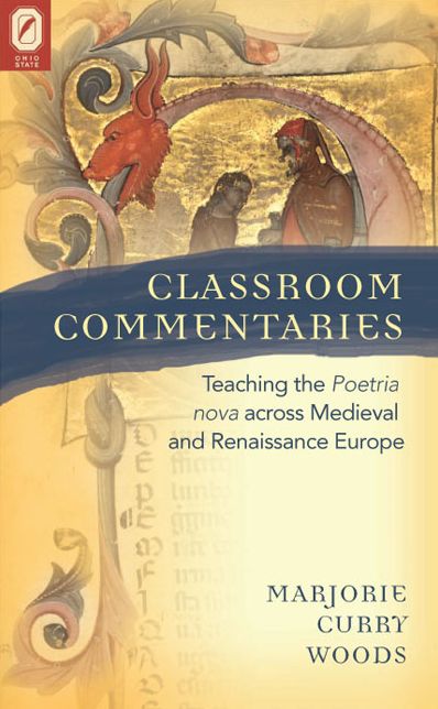 Classroom Commentaries: Teaching the Poetria nova across Medieval and Renaissance Europe