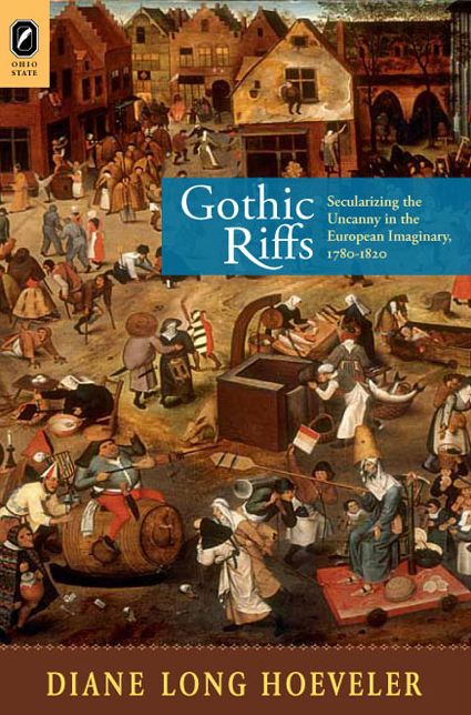 Gothic Riffs: Secularizing the Uncanny in the European Imaginary, 1780-1820