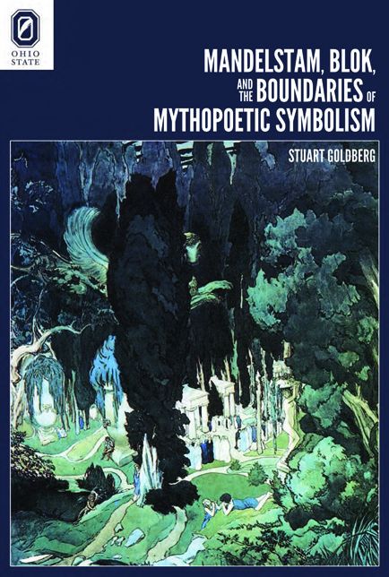 Mandelstam, Blok, and the Boundaries of Mythopoetic Symbolism