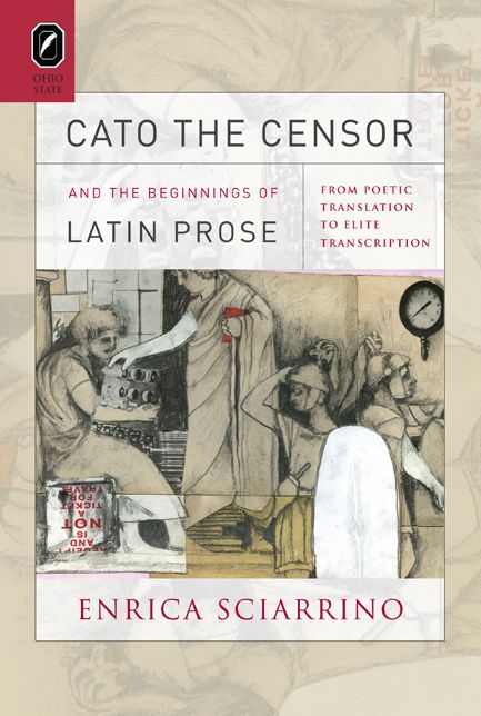 Cato the Censor and the Beginnings of Latin Prose: From Poetic Translation to Elite Transcription