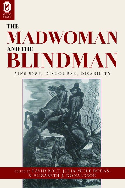 The Madwoman and the Blindman: Jane Eyre, Discourse, Disability