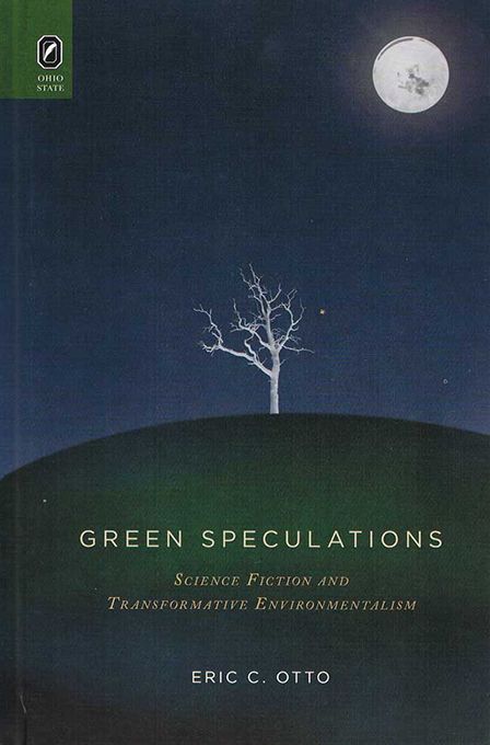 Green Speculations: Science Fiction and Transformative Environmentalism