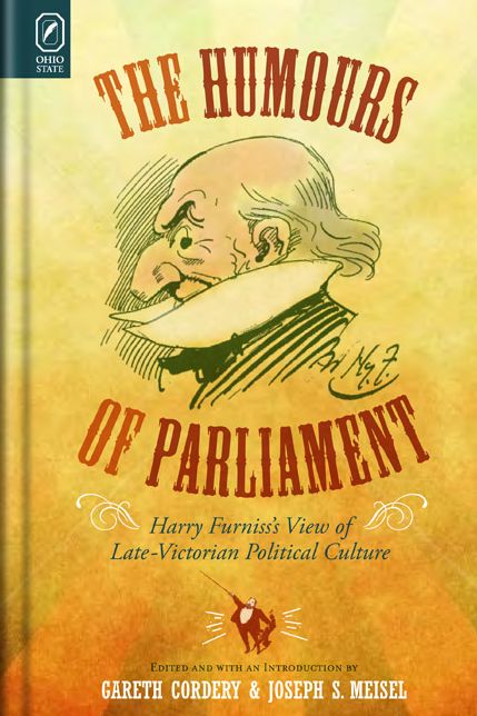 The Humours of Parliament: Harry Furniss's View of Late-Victorian Political Culture