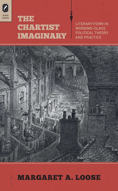 The Chartist Imaginary: Literary Form in Working-Class Political Theory and Practice
