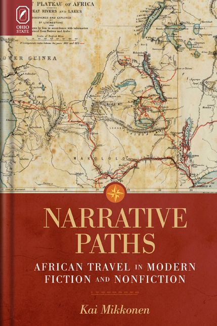 Narrative Paths: African Travel in Modern Fiction and Nonfiction