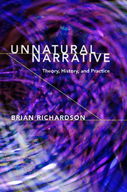 Unnatural Narrative: Theory, History, and Practice