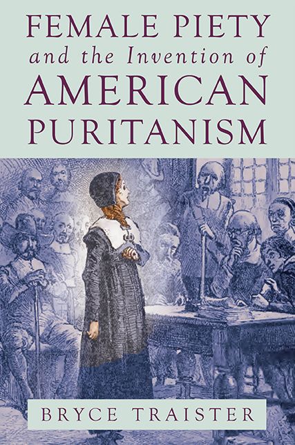 Female Piety and the Invention of American Puritanism