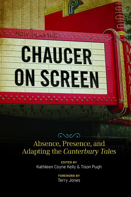 Chaucer on Screen: Absence, Presence, and Adapting the Canterbury Tales