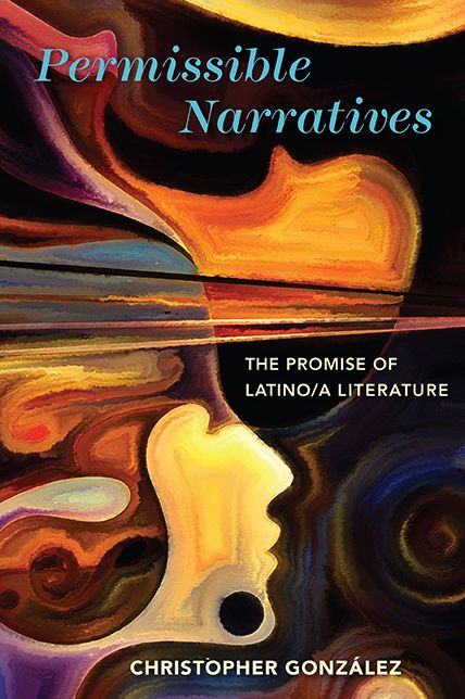 Permissible Narratives: The Promise of Latino/a Literature
