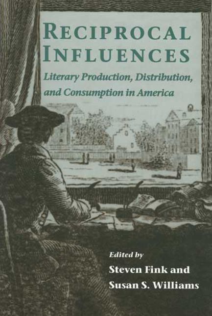 RECIPROCAL INFLUENCES: LITERARY PRODUCTION, DISTRIBUTION, AND C