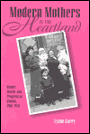 Modern Mothers in the Heartland: Gender, Health, and Progress in Illinois, 1900-1930
