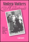 Modern Mothers in the Heartland: Gender, Health, and Progress in Illinois, 1900-1930