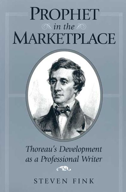 Prophet in the Marketplace: Thoreau's Development as a Professional Writer